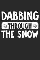Dabbing through the Snow: Geschenk Schnee Dab Notebook Wochenplaner weekly planer DIN A5 120 Seiten 1657254488 Book Cover