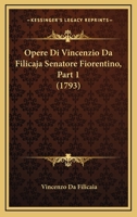 Opere Di Vincenzio Da Filicaja Senatore Fiorentino, Part 1 (1793) 1167052986 Book Cover