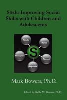 Sosh: Improving Social Skills with Children and Adolescents 0578084325 Book Cover