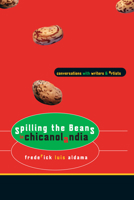 Spilling the Beans in Chicanolandia: Conversations with Writers and Artists 0292713126 Book Cover