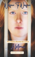 Welfare to Warfare-The Hidden Battle Unveiled: A Memoir 0578270234 Book Cover