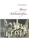 Unsere Jahrhundertfrau 3750481164 Book Cover