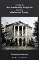 Amy Spain Her Heartbreaking Struggle for Freedom An American Tragedy 1662972423 Book Cover