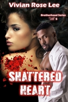 Shattered Heart (Brotherhood Series) (Volume 5) 1979121214 Book Cover