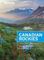 Moon Canadian Rockies: Including Banff & Jasper National Parks (Moon Handbooks)