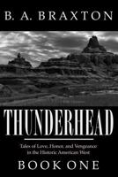 Thunderhead: A Novel of the Historic American West, Book One 1492253634 Book Cover