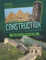 Ancient Construction Technology: From Pyramids to Fortresses 0761365273 Book Cover