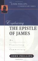 Exploring the Epistle of James (John Phillips Commentary Series) (John Phillips Commentary Series, The) 0825433959 Book Cover