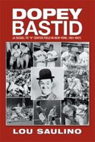 Dopey Bastid: (A Sequel to 8 Center Field in New York, 1951-1957) 1479724106 Book Cover