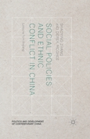 Social Policies and Ethnic Conflict in China: Lessons from Xinjiang 1137436654 Book Cover