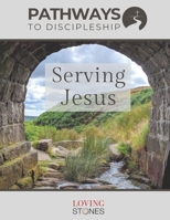 Pathways to Discipleship: Serving Jesus B0CKMY88ZL Book Cover
