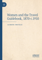 Women and the Travel Guidebook, 1870-c.1910 3031800745 Book Cover