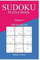 Sudoku 300 Easy Puzzle Book: Volume 2 153993263X Book Cover