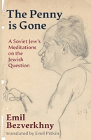 The Penny is Gone: Meditations of a Soviet Jew 196347564X Book Cover