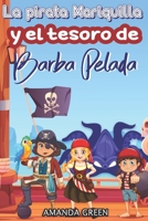 La pirata Mariquilla y el tesoro de Barba Pelada (Las aventuras de la pirata Mariquilla) (Spanish Edition) B087R6P8PF Book Cover