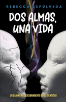 Dos Almas, Una Vida: Un camino al descubrimiento de tu identidad. B09K262FMV Book Cover