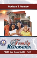 FAMILY RESTORATION 1: Power Must Change Hands Vol. 5 1947662260 Book Cover