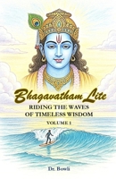 Bhagavatham Lite: Riding the Waves of Timeless Wisdom: Volume1 9334380608 Book Cover
