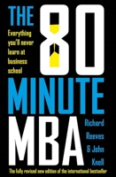 The 80 Minute MBA: Everything You'll Never Learn at Business School 1473673534 Book Cover