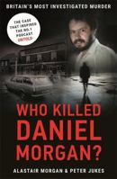 Who Killed Daniel Morgan?: Britain's Most Investigated Murder 1911600168 Book Cover