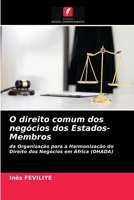 O direito comum dos negócios dos Estados-Membros: da Organização para a Harmonização do Direito dos Negócios em África (OHADA) 6203211923 Book Cover