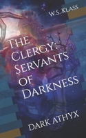 The Clergy: Servants of Darkness: Dark Athyx B0CDYRK1DQ Book Cover