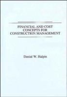 Financial and Cost Concepts for Construction Management 0471897256 Book Cover