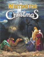 Waiting For Christmas: Coloring Book for all ages Stunning Clean Jesus Born Pages B0BLLHJBJD Book Cover