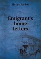 Emigrant's Home Letters 1115896075 Book Cover