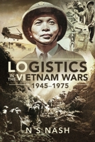 Logistics in the Vietnam Wars, 1945-1975 1526757443 Book Cover