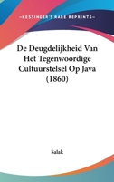 De Deugdelijkheid Van Het Tegenwoordige Cultuurstelsel Op Java (1860) 1120408709 Book Cover