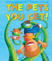 The Pets You Get! 1467711438 Book Cover