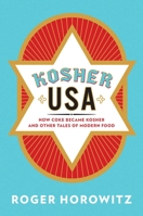 Kosher USA: How Coke Became Kosher and Other Tales of Modern Food 0231158335 Book Cover
