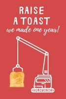 Raise A Toast, We Made One Year: Funny, Cute Lined Notebook, Journal, paper 1st anniversary gift for wife, husband, him, her, couple, one year - More useful than a card 1692703013 Book Cover