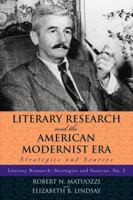 Literary Research and the American Modernist Era: Strategies and Sources 081086116X Book Cover