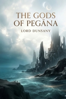 The Gods of Pegana B0GTMZSTV4 Book Cover