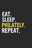 Eat Sleep Philately Repeat Funny Cool Gift for Philately Lovers Notebook A beautiful: Lined Notebook / Journal Gift, Philately Cool quote, 120 Pages, ... Repeat, Customized Journal, Philately 1679810391 Book Cover