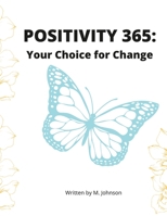 Positivity 365: Your Choice for Change 130044617X Book Cover