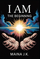 I AM: The Beginning B0GWCW3WL2 Book Cover