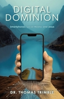 Digital Dominion: Smartphones, Social Media, and Jesus B0FCMZZ5YN Book Cover