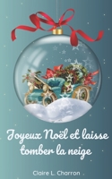 Joyeux Noël et laisse tomber la neige (French Edition) B0CKPW564M Book Cover