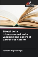 Effetti della tripanosomosi sulla vaccinazione contro il parvovirus canino (Italian Edition) 6208147417 Book Cover