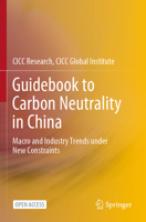 Guidebook of China’s Carbon Neutrality: The Macro and Industry Trend Under New Constraints 981169026X Book Cover