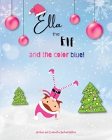 Ella the Elf B0BHKXFD6Q Book Cover