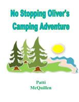 No Stopping Oliver's Camping Adventure 149961148X Book Cover