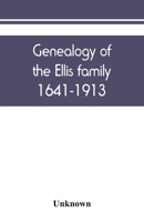 Genealogy of the Ellis Family, 1641-1913 938945042X Book Cover
