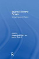 Savannas and Dry Forests: Linking People with Nature 1138259179 Book Cover