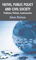 Faiths, Public Policy and Civil Society: Problems, Policies, Controversies 0230573304 Book Cover