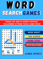 Word Search Games - Puzzles: Puzzle For Adults Experts Difficult Challenging Extreme Puzzle Games Brain 1803255994 Book Cover