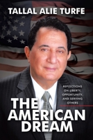 The American Dream: Reflections on Liberty, Opportunity, and Serving Others 1663266301 Book Cover